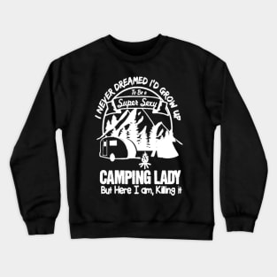 Camping Lady Shirt Crewneck Sweatshirt